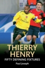 Thierry Henry Fifty Defining Fixtures - eBook