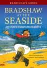 Bradshaw's Guide Bradshaw at the Seaside : Britain's Victorian Resorts - Book