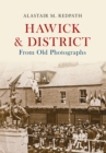 Hawick & District From Old Photographs - eBook