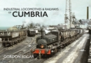 Industrial Locomotives & Railways of Cumbria - Book
