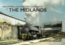 Industrial Locomotives & Railways of The Midlands - eBook