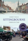 Sittingbourne Through Time Revised Edition - Book