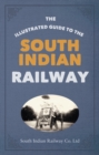 The Illustrated Guide to the South Indian Railway - eBook