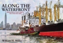 Along the Waterfront : Freighters at New York in the 1950s and 1960s - eBook