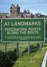 A1 Landmarks : Fascinating Points Along the Route - eBook