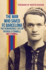 The Man Who Saved FC Barcelona : The Remarkable Life of Patrick O'Connell - Book