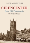 Cirencester From Old Photographs : The Bingham Legacy - eBook