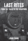 Last Rites : From the Track to the Scrapyard - eBook
