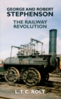 George and Robert Stephenson : The Railway Revolution - Book