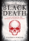 Black Death : A New History of the Bubonic Plagues of London - Book