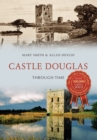 Castle Douglas Through Time - eBook