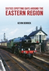 Sixties Spotting Days Around the Eastern Region - eBook