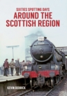 Sixties Spotting Days Around the Scottish Region - eBook