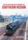 Sixties Spotting Days Around the Southern Region - eBook
