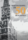 Whitechapel in 50 Buildings - Book