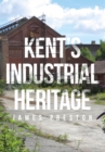 Kent's Industrial Heritage - eBook