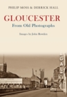 Gloucester From Old Photographs - eBook