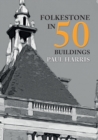Folkestone in 50 Buildings - eBook