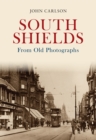 South Shields From Old Photographs - eBook