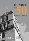 Dundee in 50 Buildings - Book