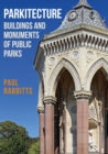 Parkitecture : Buildings and Monuments of Public Parks - eBook