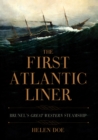 The First Atlantic Liner : Brunel's Great Western Steamship - Book