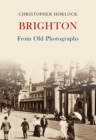 Brighton From Old Photographs - Book