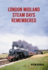 London Midland Steam Days Remembered - eBook