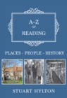 A-Z of Reading : Places-People-History - Book
