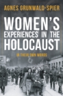 Women's Experiences in the Holocaust : In Their Own Words - eBook