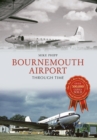 Bournemouth Airport Through Time - eBook
