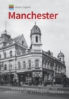 Historic England: Manchester : Unique Images from the Archives of Historic England - eBook