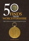 50 Finds from Worcestershire : Objects from the Portable Antiquities Scheme - Book