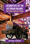 Locomotives of the Victorian Railway : The Early Days of Steam - Book