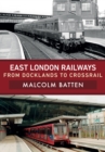 East London Railways : From Docklands to Crossrail - Book