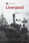Historic England: Liverpool : Unique Images from the Archives of Historic England - Book