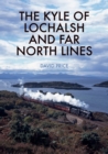 The Kyle of Lochalsh and Far North Lines - eBook