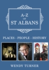 A-Z of St Albans : Places-People-History - Book