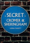 Secret Cromer and Sheringham - eBook