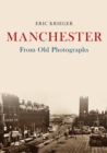 Manchester From Old Photographs - Book