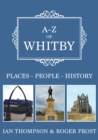 A-Z of Whitby : Places-People-History - eBook