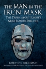 The Man in the Iron Mask : The Truth about Europe's Most Famous Prisoner - eBook