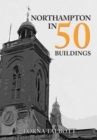 Northampton in 50 Buildings - eBook