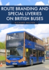 Route Branding and Special Liveries on British Buses - eBook