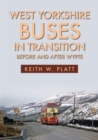 West Yorkshire Buses in Transition : Before and After WYPTE - Book