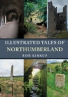 Illustrated Tales of Northumberland - Book