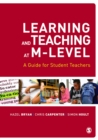 Learning and Teaching at M-Level : A Guide for Student Teachers - eBook