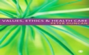 Values, Ethics and Health Care - eBook