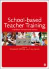 School-based Teacher Training : A Handbook for Tutors and Mentors - Book