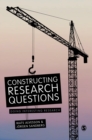 Constructing Research Questions : Doing Interesting Research - Book